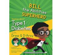 Bill the Abilities teaches about Type 1 Diabetes with Drew and D'Arcy (Bill the Abilities Superhero)