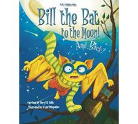 Bill the Bat to the Moon! And Back?