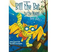 Bill the Bat to the Moon! And Back?