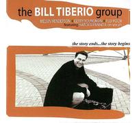 Bill Tiberio Group - Story Ends the Story Begins