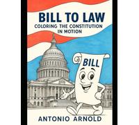 Bill to Law: Coloring the Constitution in Motion