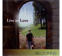 Bill Tonnis - Bill Tonnis: Live to Love