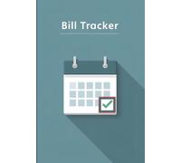 Bill Tracke: Bill Tracker - 120 pages | 'White paper interior' | Paperback | 6×9 in - Monthly Bills Log · Due Date Calendar · Payment Record · Expense Tracker