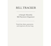 Bill Tracker: A Simple Monthly Bill Payment Organizer