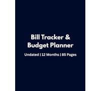 Bill Tracker & Budget Planner | 12-Month Undated Monthly Budget Book | Track Bills, Expenses, Debt, Savings & Subscriptions | Personal Finance ... & Men | 98 Pages: Master Your Money Today