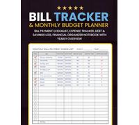 Bill Tracker & Monthly Budget Planner: Stay Organized, Never Miss a Payment & Take Control of Your Finances with Monthly Checklists, Income Tracking & Annual Financial Summary