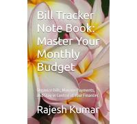 Bill Tracker Note Book: Master Your Monthly Budget: Organize Bills, Manage Payments, and Stay in Control of Your Finances