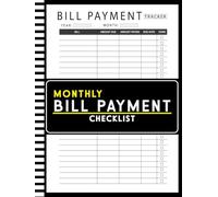 Bill Tracker Notebook: A Simple Monthly Bill Payment Organizer to Track Expenses, Organize Due Dates, Improve Budgeting Habits, and Take Full Control of Your Personal Finances
