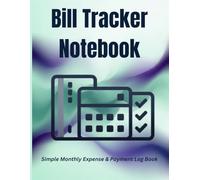 Bill Tracker Notebook: Simple Monthly Expenses & Payment Log Book