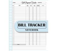 Bill Tracker Notebook: Simple Payment Log for Monthly Budget & Expenses, Stay Organized and Never Miss a Due Date Easy-to-Use Bill Payment Planner