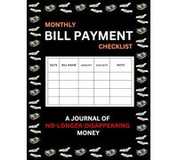 Bill Tracker & Payment Logbook | Monthly Expense Organizer | A Journal of No-Longer-Disappearing Money (8,5'' x 11'' 100+ Pages): An Easy-to-Use Bill Tracker for People Who Hate Complicated Budgeting