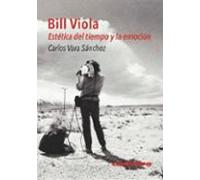 Bill Viola. Estetica Del Tiempo Y La Emoción