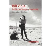 Bill Viola. Estética del tiempo y la emoción (ARTE)