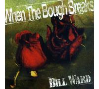 Bill Ward - When the Bough Break
