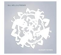 Bill Wells & Friends - Nursery Rhymes