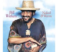 Bill Withers - Naked and Warm [180 gm LP vinyl] [Vinilo]