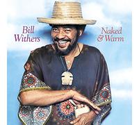 Bill Withers - Naked and Warm [180 gm vinyl] [Vinilo]