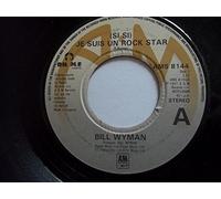 Bill Wyman - Bill Wyman - (Si Si) Je Suis Un Rock Star - [7"]