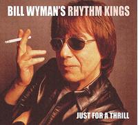 Bill Wyman's Rhythm Kings - Just For A Thrill