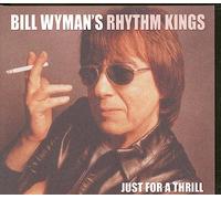 Bill Wyman's Rhythm Kings - Just for a Thrill