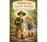Billabong Creek Stories: The Secret at the Creek