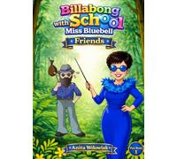 Billabong School with Miss Bluebell Book 1 Fun Book: The Importance of Friends