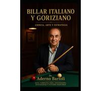 BILLAR A LA ITALIANA Y GORIZIANA: Guía completa para aficionados, principiantes y futuros maestros