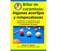 Billar de carambola - Algunas acertijos y rompecabezas: Problemas y situaciones que mejorarán su análisis táctico y habilidades de juego