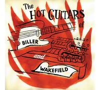 Biller & Wakefield - The Hot Guitars Of Biller & Wakefield