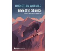 Billete al fin del mundo: La historia del Transiberiano, el tren que cambió Rusia (ODISEAS)