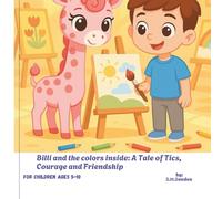 Billi and colors inside: A Tale of Tics, Courage and Friendship