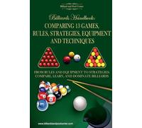 Billiards Handbook: Comparing 13 Games, Rules, Strategies, Equipment and Techniques: 1 (Billiard Games)