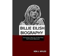 BILLIE EILISH BIOGRAGHY: Uncovering A New Era Of Pop Music And Cultural Relevance