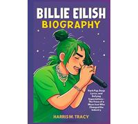 Billie Eilish Biography: Dark Pop,Deep Lyrics and Defying Expectations - The Voice of a Music Icon who Changed the industry