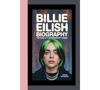 BILLIE EILISH BIOGRAPHY: The Rise Of A Generation’s Voice