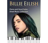 Billie Eilish: Piano and Vocal Solos Sheet Music Collection