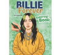 Billie Forever - A Stress Relief Coloring Book: The Perfect Gift for Adults, Teens and Kids (Unofficial)