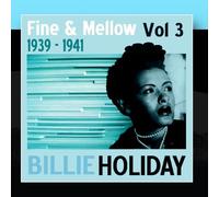 Billie Holiday - Fine and Mellow Vol. 3: 1939-1941 [Import]