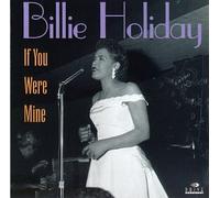 Billie Holiday - If You Were Mine