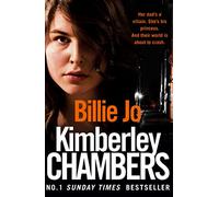 Billie Jo: Her dad’s a villain. She’s his princess. And their world is about to crash.