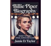 BILLIE PIPER: HONEY TO REBEL: STAGE, SCREEN AND SCARS