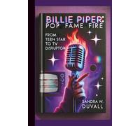 BILLIE PIPER:POP FAME FIRE: FROM TEEN STAR TO TV DISRUPTOR