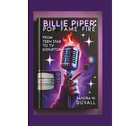BILLIE PIPER:POP FAME FIRE: FROM TEEN STAR TO TV DISRUPTOR