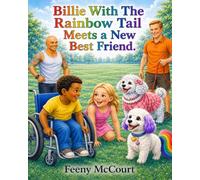 Billie With The Rainbow Tail Meets a New Best Friend: A Story and Lesson on Meeting New Dogs