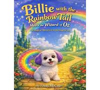 Billie with the Rainbow Tail Meets The Wizard of Oz: A Magical Adventure in The Land of Oz