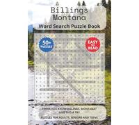 Billings Montana Word Search Puzzle Book: Think you know Billings, Montana? Give this a try. Puzzles for Adults, Seniors and Teens.