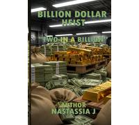 Billion Dollar Heist "Two In A Billion"