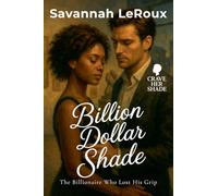 Billion Dollar Shade: The Billionaire Who Lost His Grip: 1 (Crave Her Shade)