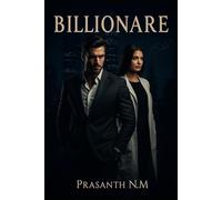 Billionaire: A dark forbidden billionaire love story where power seduces, danger stalks, and love demands the ultimate sacrifice.