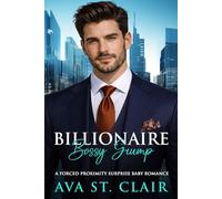 Billionaire Bossy Grump: A Forced Proximity Surprise Baby Romance